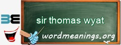 WordMeaning blackboard for sir thomas wyat